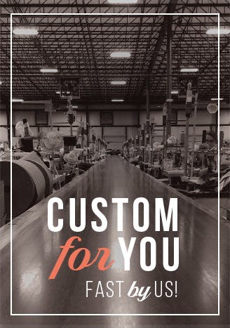 Custom for You, Fast by Us